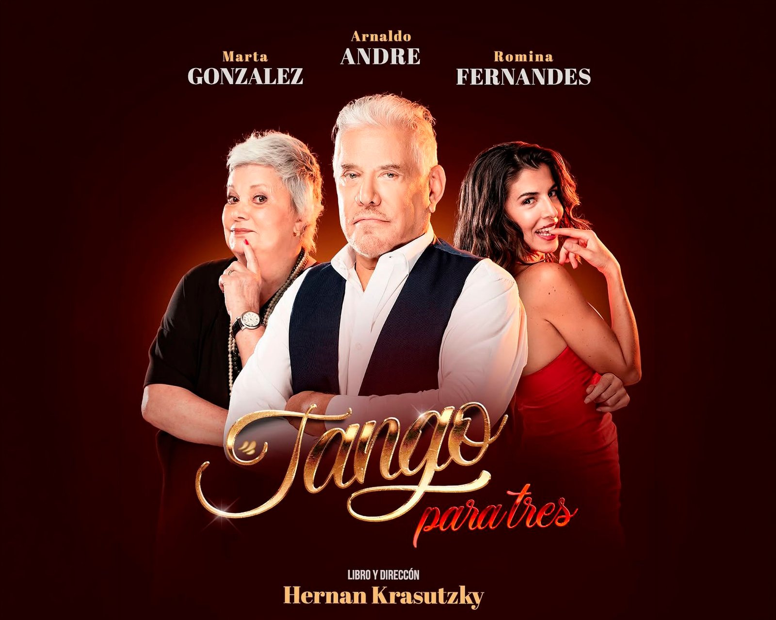 "Tango para tres" llega al Cine Teatro Ópera con Arnaldo André, Marta González y Romina Fernandes